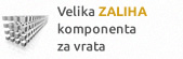 Velika zaliha komponenta za vrata